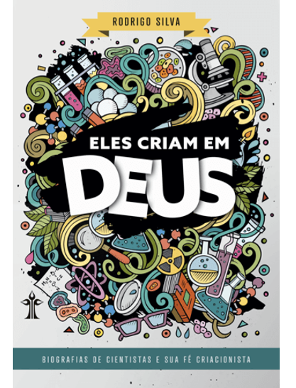 Eles criam em Deus.